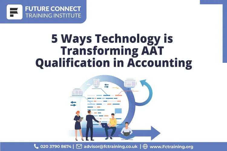 5 Ways Technology is Transforming AAT qualification in Accounting