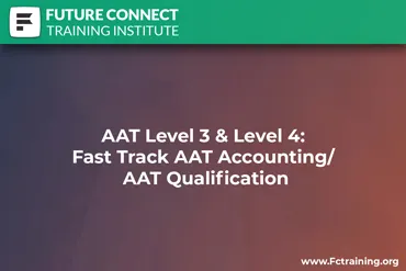 AAT Level 3 & Level 4: Fast Track AAT Accounting | AAT Qualification