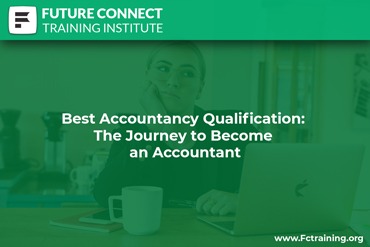Best Accountancy Qualification: The Journey To Become An Accountant