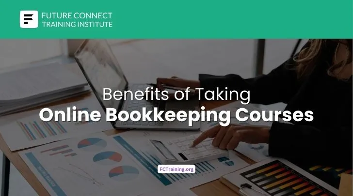 Benefits of Taking Online Bookkeeping Courses Benefits of Taking Online Bookkeeping Courses