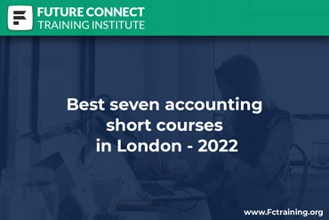 Best seven accounting short courses in London - 2022