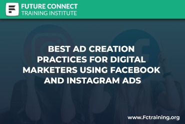 Best Ad Creation Practices for Digital Marketers using Facebook and Instagram Ads