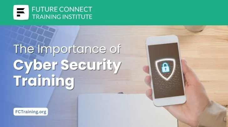 The Importance of Cyber Security Training The Importance of Cyber Security Training