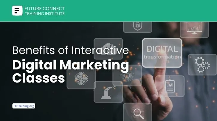Benefits of Interactive Digital Marketing Classes
