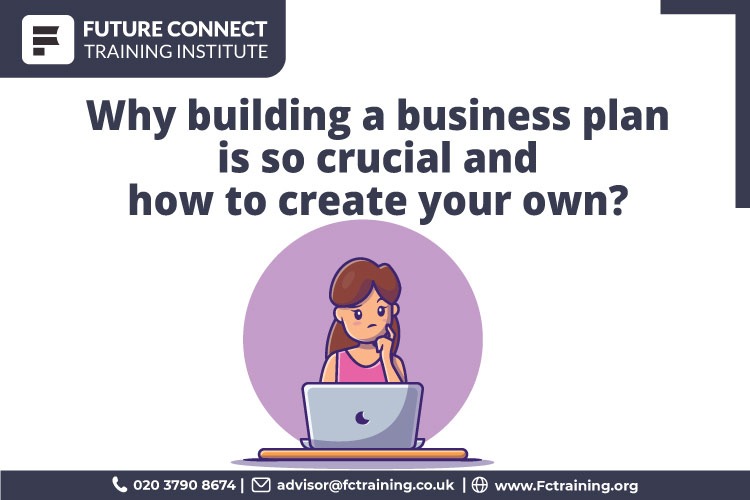 Why building a business plan is so crucial and how to create your own?