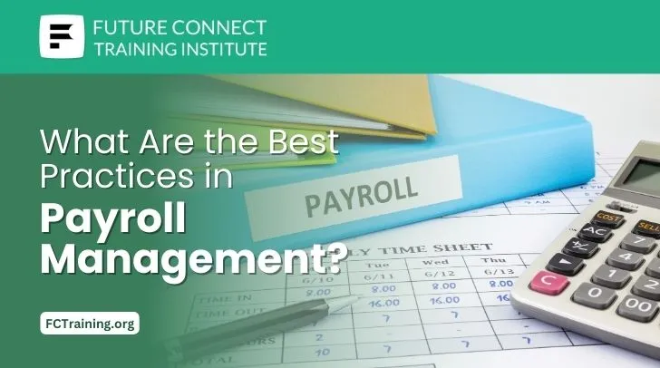 What Are the Best Practices in Payroll Management? What Are the Best Practices in Payroll Management?