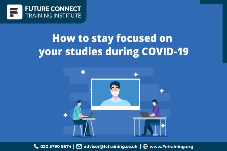 How to stay focused on your studies during COVID-19?